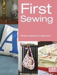 First Sewing: Simple Projects for Beginners цена и информация | Книги о питании и здоровом образе жизни | kaup24.ee