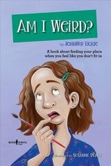 Am I Weird?: A Book About Finding Your Place When You Feel Like You Don't Fit in First Edition hind ja info | Noortekirjandus | kaup24.ee
