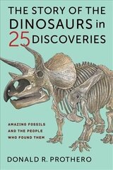 Story of the Dinosaurs in 25 Discoveries: Amazing Fossils and the People Who Found Them цена и информация | Книги о питании и здоровом образе жизни | kaup24.ee