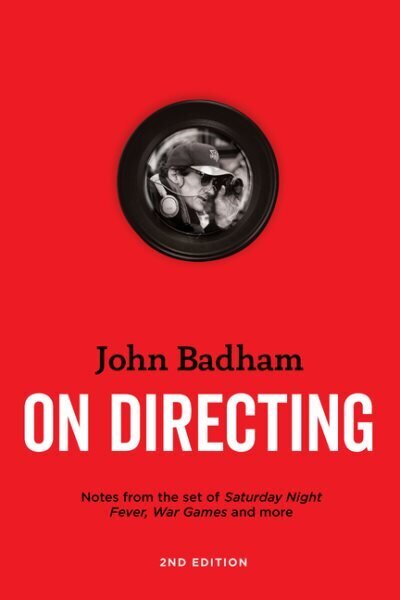 On Directing: Notes from the Sets of Saturday Night Fever, Wargames, and More, 2nd Revised edition hind ja info | Kunstiraamatud | kaup24.ee