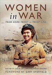 Women in War: From Home Front to Front Line hind ja info | Ajalooraamatud | kaup24.ee