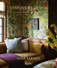 Timeless by Design: Designing Rooms with Comfort, Style, and a Sense of History hind ja info | Eneseabiraamatud | kaup24.ee