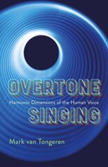 Overtone Singing: Harmonic Dimensions of the Human Voice цена и информация | Книги об искусстве | kaup24.ee