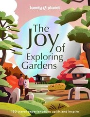 Lonely Planet The Joy of Exploring Gardens цена и информация | Путеводители, путешествия | kaup24.ee
