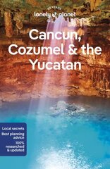 Lonely Planet Cancun, Cozumel & the Yucatan 10th edition цена и информация | Путеводители, путешествия | kaup24.ee
