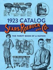 1923 Catalog Sears, Roebuck and Co.: The Thrift Book of a Nation цена и информация | Книги об искусстве | kaup24.ee