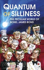 Quantum of Silliness: The Peculiar World of Bond, James Bond hind ja info | Kunstiraamatud | kaup24.ee