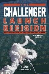 Challenger Launch Decision - Risky Technology, Culture, and Deviance at NASA, Enlarged Edition: Risky Technology, Culture, and Deviance at NASA, Enlarged Edition 2nd Enlarged ed. цена и информация | Книги по социальным наукам | kaup24.ee