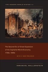 Modern World-System III: The Second Era of Great Expansion of the Capitalist World-Economy, 1730s-1840s, v. III, Second Era of Great Expansion of the Capitalist World-Economy, 1730s-1840s цена и информация | Исторические книги | kaup24.ee