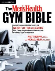 Men's Health Gym Bible (2nd edition): Includes Hundreds of Exercises for Weightlifting and Cardio 2nd edition цена и информация | Книги о питании и здоровом образе жизни | kaup24.ee