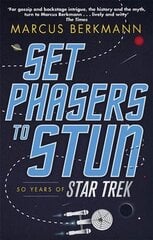 Set Phasers to Stun: 50 Years of Star Trek hind ja info | Kunstiraamatud | kaup24.ee
