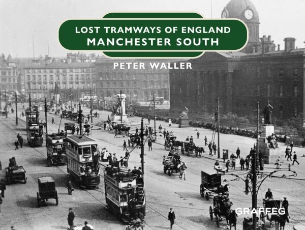 Lost Tramways of England: Manchester South цена и информация | Reisiraamatud, reisijuhid | kaup24.ee