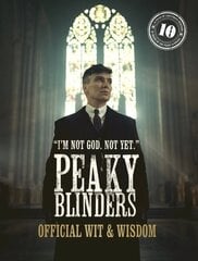 Peaky Blinders: Official Wit & Wisdom: 'I'm not God. Not yet.' цена и информация | Книги об искусстве | kaup24.ee
