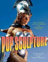 Pop Sculpture: How to Create Action Figures and Collectible Statues hind ja info | Tervislik eluviis ja toitumine | kaup24.ee