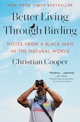 Better Living Through Birding: Notes from a Black Man in the Natural World цена и информация | Биографии, автобиогафии, мемуары | kaup24.ee