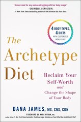 Archetype Diet: Reclaim Your Self-Worth and Change the Shape of Your Body цена и информация | Самоучители | kaup24.ee