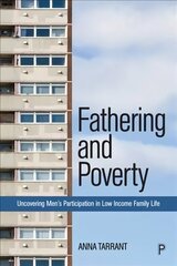 Fathering and Poverty: Uncovering Men's Participation in Low-Income Family Life hind ja info | Ühiskonnateemalised raamatud | kaup24.ee