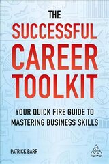 The Successful Career Toolkit: Your Quick Fire Guide to Mastering Business Skills hind ja info | Eneseabiraamatud | kaup24.ee