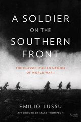 Soldier on the Southern Front: The Classic Italian Memoir of World War 1 hind ja info | Elulooraamatud, biograafiad, memuaarid | kaup24.ee