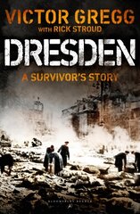 Dresden: A Survivor's Story, February 1945 цена и информация | Исторические книги | kaup24.ee