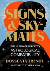 Signs & Skymates: The Ultimate Guide to Astrological Compatibility цена и информация | Самоучители | kaup24.ee