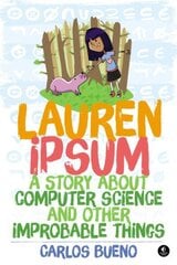 Lauren Ipsum: A Story About Computer Science and Other Improbable Things hind ja info | Noortekirjandus | kaup24.ee