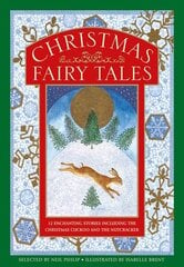 Christmas Fairy Tales: 12 enchanting stories including The Christmas Cuckoo and The Nutcracker hind ja info | Noortekirjandus | kaup24.ee