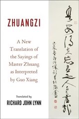 Zhuangzi: A New Translation of the Sayings of Master Zhuang as Interpreted by Guo Xiang hind ja info | Ühiskonnateemalised raamatud | kaup24.ee