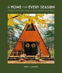 Home for Every Season: A Month-by-Month Guide to Decorating Your Space цена и информация | Самоучители | kaup24.ee