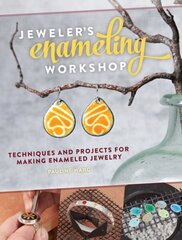 Jeweler's Enameling Workshop: Techniques and Projects for Making Enameled Jewelry hind ja info | Tervislik eluviis ja toitumine | kaup24.ee