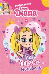 Love, Diana: The Princess Handbook цена и информация | Книги для подростков и молодежи | kaup24.ee