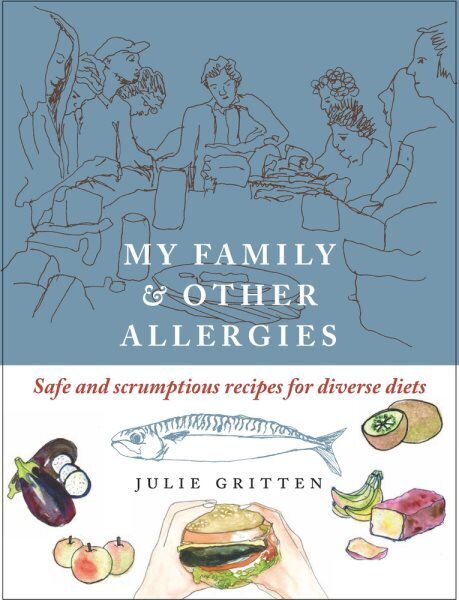 My Family and Other Allergies: Safe and scrumptious recipes for diverse diets цена и информация | Retseptiraamatud  | kaup24.ee