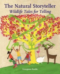 Natural Storyteller: Wildlife Tales for Telling New edition hind ja info | Ühiskonnateemalised raamatud | kaup24.ee