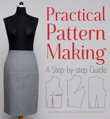 Practical Pattern Making: A Step-by-Step Guide: A Step-by-Step Guide hind ja info | Tervislik eluviis ja toitumine | kaup24.ee