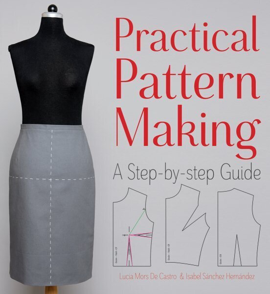 Practical Pattern Making: A Step-by-Step Guide: A Step-by-Step Guide цена и информация | Tervislik eluviis ja toitumine | kaup24.ee