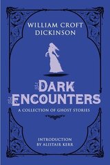 Dark Encounters: A Collection of Ghost Stories Reissue цена и информация | Фантастика, фэнтези | kaup24.ee