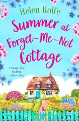 Summer at Forget-Me-Not Cottage: A BRAND NEW perfect romantic summer read from Helen Rolfe for 2023 цена и информация | Фантастика, фэнтези | kaup24.ee