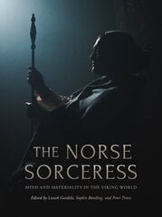 Norse Sorceress: Mind and Materiality in the Viking World hind ja info | Ajalooraamatud | kaup24.ee