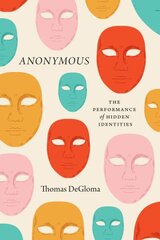 Anonymous: The Performance of Hidden Identities hind ja info | Ühiskonnateemalised raamatud | kaup24.ee