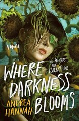Where Darkness Blooms: A Novel hind ja info | Noortekirjandus | kaup24.ee