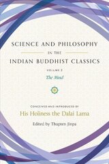 Science and Philosophy in the Indian Buddhist Classics: The Mind, Volume 2 цена и информация | Духовная литература | kaup24.ee
