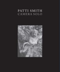 Patti Smith: Camera Solo hind ja info | Fotograafia raamatud | kaup24.ee