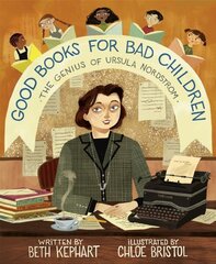 Good Books for Bad Children: The Genius of Ursula Nordstrom цена и информация | Книги для подростков и молодежи | kaup24.ee