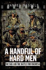 Handful of Hard Men: The SAS and the Battle for Rhodesia hind ja info | Ajalooraamatud | kaup24.ee