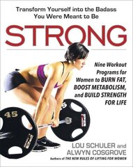Strong: Nine Workout Programs for Women to Burn Fat, Boost Metabolism, and Build Strength for Life цена и информация | Самоучители | kaup24.ee