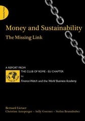Money and Sustainability: The Missing Link - Report from the Club of Rome hind ja info | Majandusalased raamatud | kaup24.ee