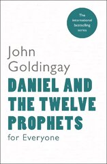 Daniel and the Twelve Prophets for Everyone hind ja info | Usukirjandus, religioossed raamatud | kaup24.ee