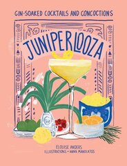 Juniperlooza: Gin-soaked cocktails and concoctions hind ja info | Retseptiraamatud  | kaup24.ee