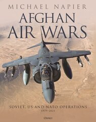 Afghan Air Wars: Soviet, US and NATO operations, 1979-2021 hind ja info | Ühiskonnateemalised raamatud | kaup24.ee