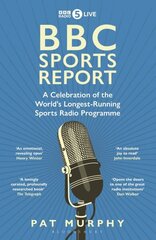 BBC Sports Report: A Celebration of the World's Longest-Running Sports Radio Programme: Shortlisted for the Sunday Times Sports Book Awards 2023 цена и информация | Книги о питании и здоровом образе жизни | kaup24.ee